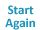 Start Again
