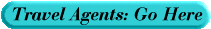 Travel Agents: Go Here!