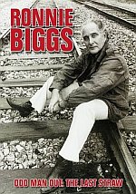 Ronnie Biggs: Odd Man Out - The Last Straw