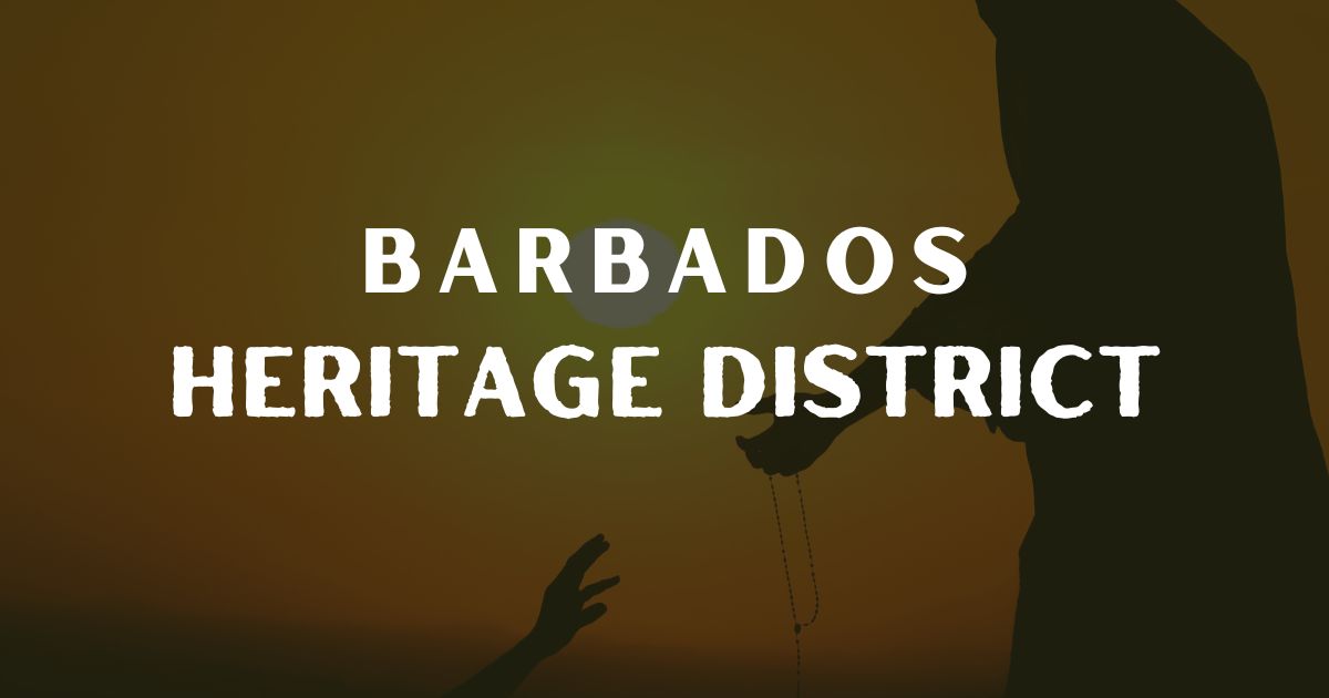 Barbados Heritage District